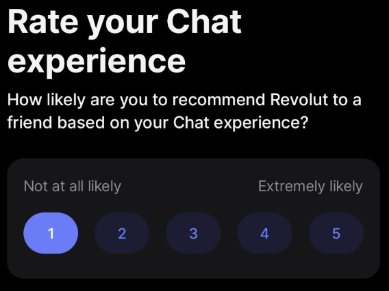 Screenshot of a survey that reads: Rate your chat experience. How likely are you to recommend Revolut to a friend based on your Chat experience? Not at all likely (1), 2, 3, 4, Extremely likely (5)